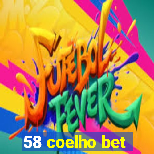 58 coelho bet